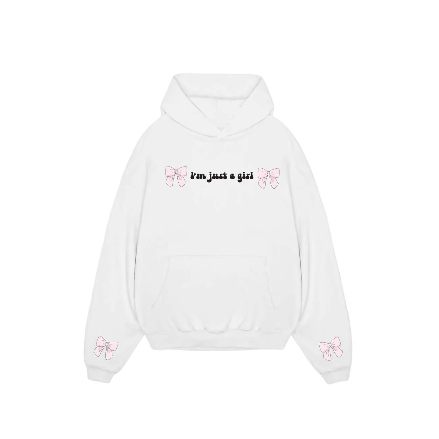I'm Just A Girl Hoodie