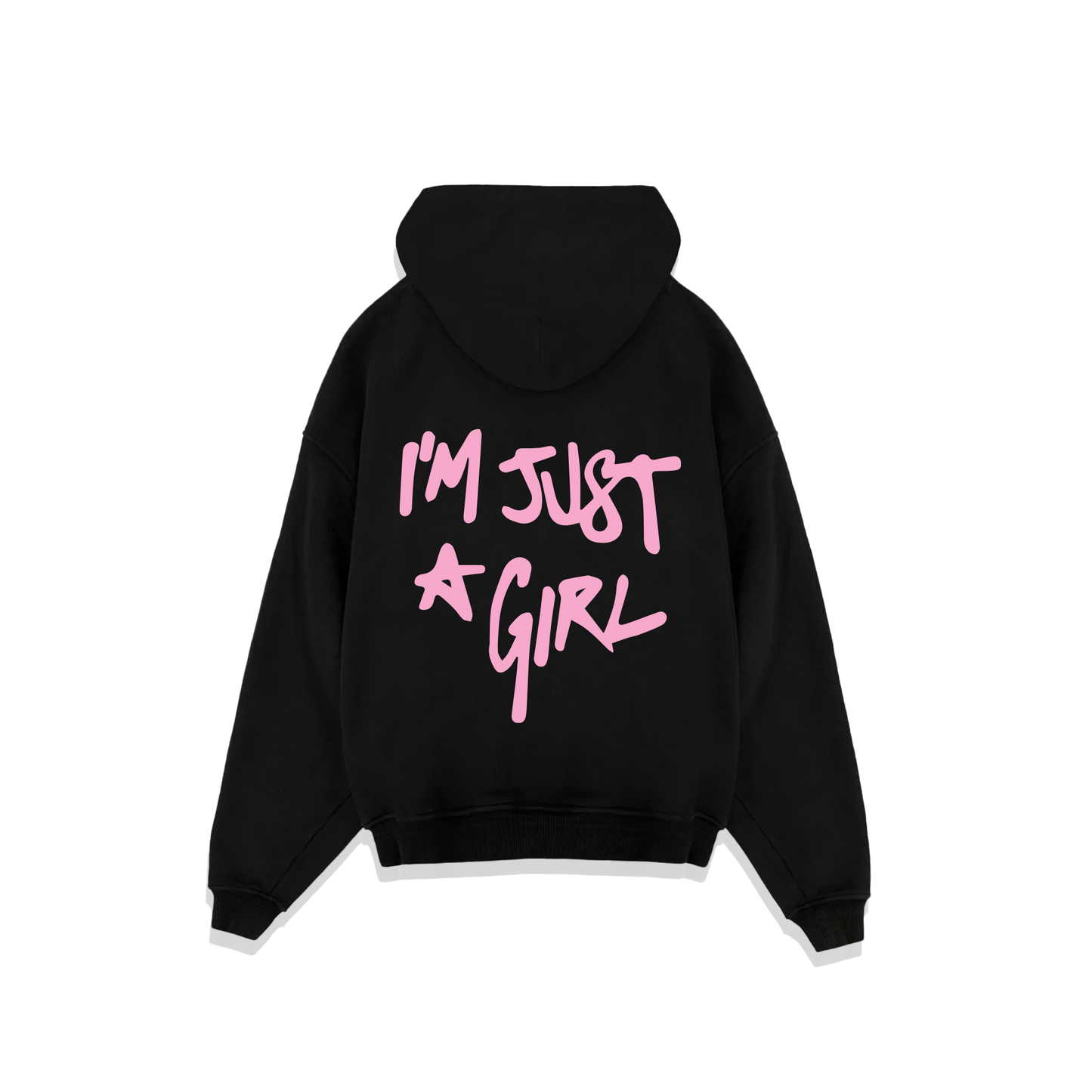 I'm Just A Girl Hoodie