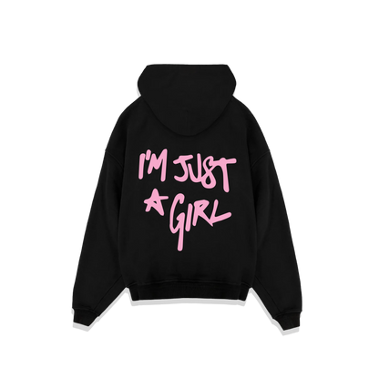 I'm Just A Girl Hoodie