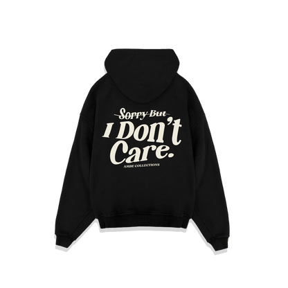 Sorry But I Don't Care Hoodie