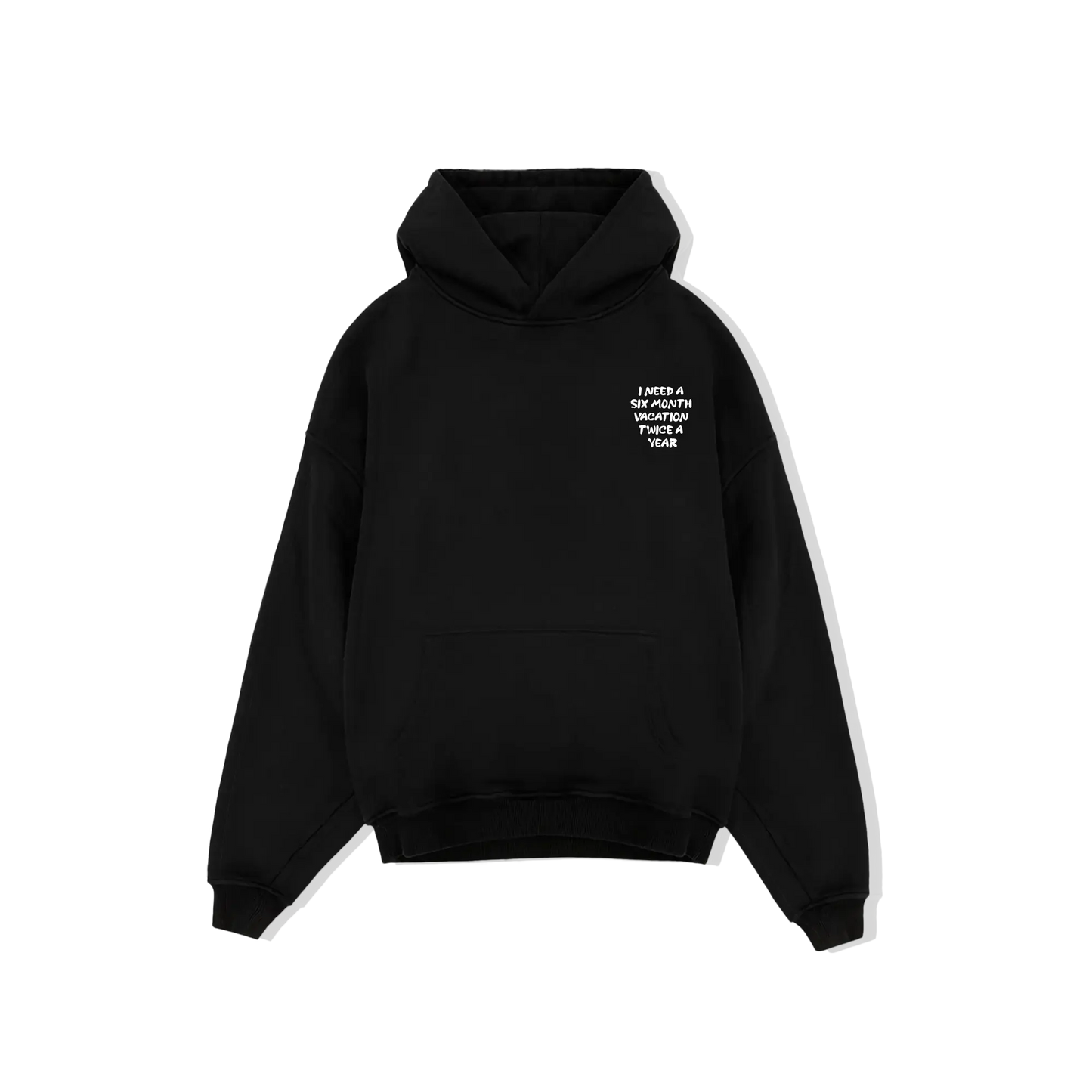 'I need a 6 month vacation twice a year' Hoodie