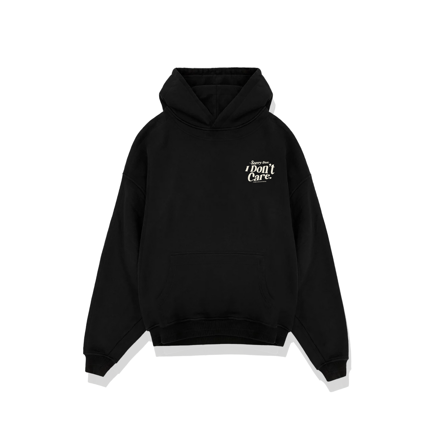 Sorry But I Don't Care Hoodie