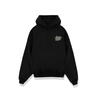 Sorry But I Don't Care Hoodie