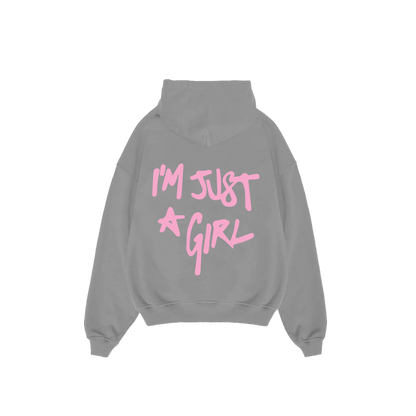 I'm Just A Girl Hoodie