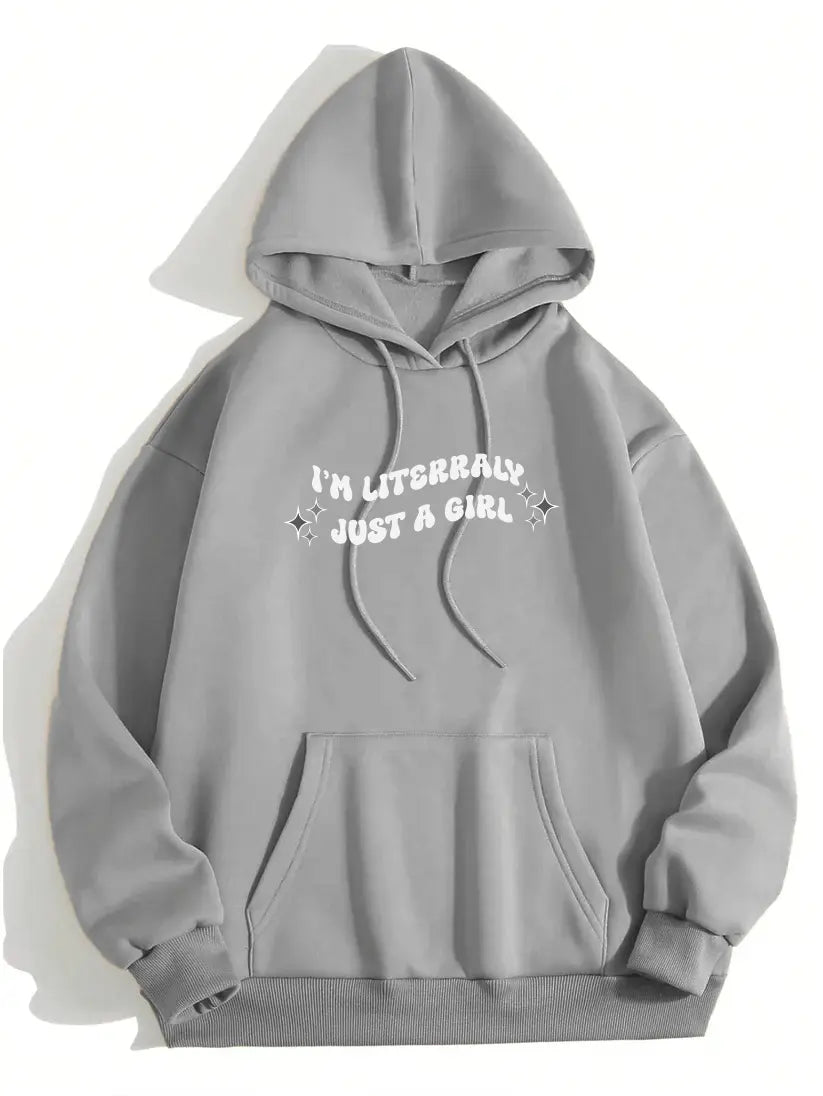 I'm Just A Girl Hoodie