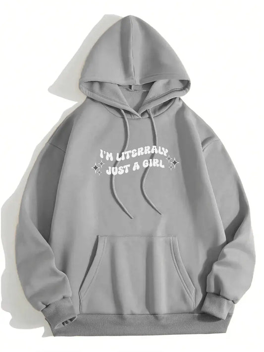 I'm Just A Girl Hoodie