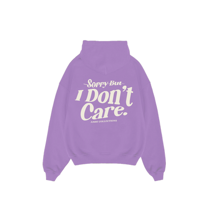 Sorry But I Don't Care Hoodie