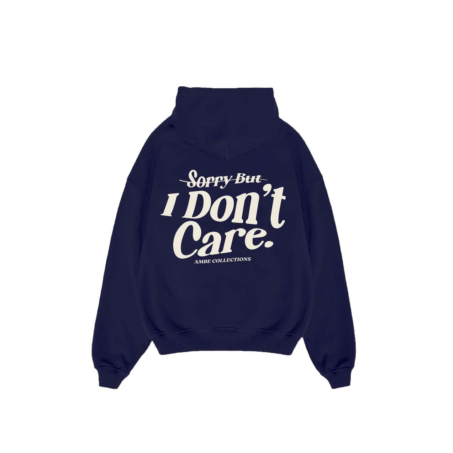 Sorry But I Don't Care Hoodie