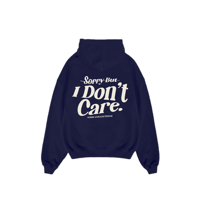 Sorry But I Don't Care Hoodie