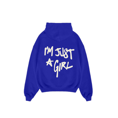 I'm Just A Girl Hoodie