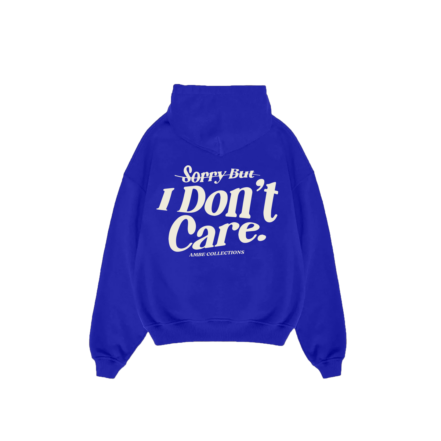 Sorry But I Don't Care Hoodie