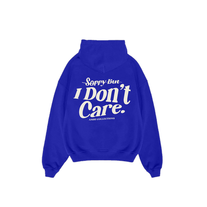 Sorry But I Don't Care Hoodie