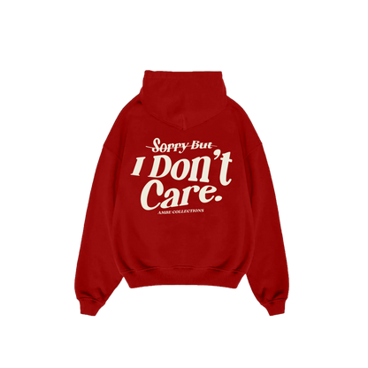 Sorry But I Don't Care Hoodie