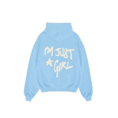 I'm Just A Girl Hoodie
