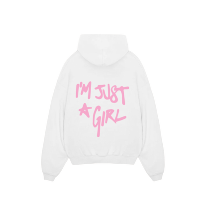 I'm Just A Girl Hoodie