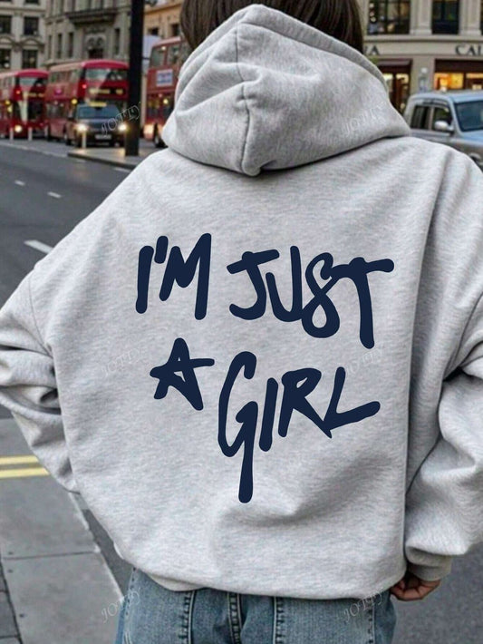 I'm Just A Girl Hoodie